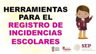 Herramientas para el registro de incidencias escolares Consejo para la Convivencia Escolar SEP [upl. by Nnawaj]