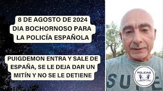 8 de agosto 2024 PUIGDEMON se escapa y la POLICÍA ESPAÑOLA es el hazmerreír mundial [upl. by Vahe]