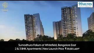 Sumadhura Folium Whitefield Bangalore East  2 amp 3 BHK at price Rs 9988 Lakh [upl. by Ray]