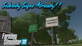 Goverment Subsidy Signs Already  FS22  Realismus Modding  PS4  Console  Farming Simulator 22 [upl. by Lehcem]