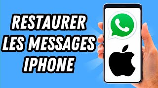 Comment restaurer les messages Whatsapp sur iPhone GUIDE COMPLET [upl. by Joed]