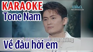 Về Đâu Hỡi Em KARAOKE  Lâm Nhật Tiến  Tone Nam  Asia Karaoke Beat Chuẩn [upl. by Hgiellek]