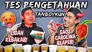 TES PENGETAHUAN TANBOYKUN PAKE CABE CAROLINA REAPER LIDAH KEBAKAR😂 [upl. by Tehcac]