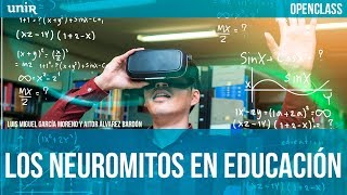 Los Neuromitos en Educación  UNIR OPENCLASS [upl. by Alvord]