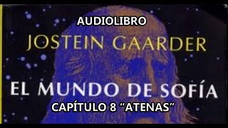 EL MUNDO DE SOFÍA AUDIOLIBRO CAPÍTULO 8 quotATENASquot [upl. by Calandra]