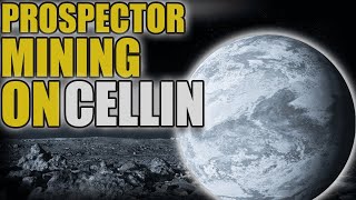 Is Mining On Cellin With The Prospector Worth It In Star Citizen [upl. by Nadnarb]