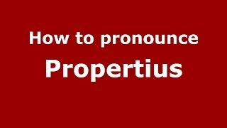 How to pronounce Propertius ItalianItaly  PronounceNamescom [upl. by Aneehsak]