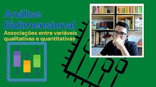 Análise Bidimensional Associações entre variáveis qualitativas e quantitativas [upl. by Ttemme]