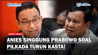 JAWABAN NYELEKIT Anies Soal Turun Kasta Gegara Maju Pilkada Singgung Posisi Prabowo Jadi Menhan [upl. by Calondra]