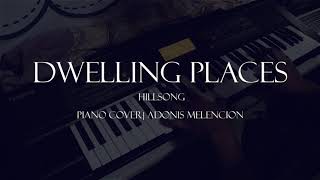 DWELLING PLACES BY HILLSONG  Piano Instrumental Cover [upl. by Nitneuq]