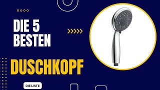 Die 5 Besten Duschkopf Test 2024 [upl. by Danyelle]