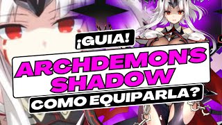 COMO EQUIPAR A ARCHDEMON´S SHADOW  HACIENDO BUILDS  EPIC SEVEN [upl. by Mancino]