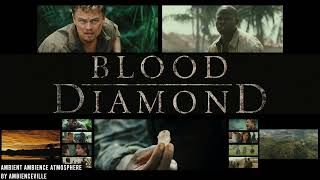 Blood Diamond  Ambient Ambience Atmosphere [upl. by Pantin436]