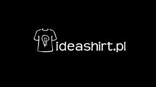 Produkcja ideashirtpl [upl. by Aeslehc]