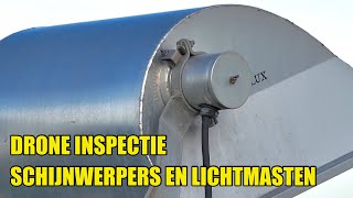 Drone Inspecties Schijnwerpers en Lichtmasten  Drone Inspections Spotlights and Light masts [upl. by Alemaj50]