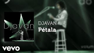 Djavan  Pétala Ao Vivo Áudio Oficial [upl. by Cob]