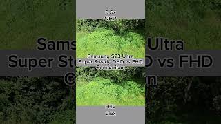 Samsung S23 Ultra Super Steady QHD vs FHD Video Comparison s23ultra phone shorts [upl. by Nwahsal]