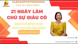 21 NGÀY LÀM CHỦ SỰ GIÀU CÓ  NGÀY 17  BÍ KÍP SỬ DỤNG SMTT  LUẬT HẤP DẪN  PHẦN 2 [upl. by Airret]