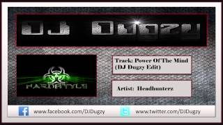 Headhunterz  Power Of The Mind DJ Dugzy Edit [upl. by Ahsenid]