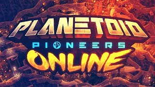 Planetoid Pioneers Online How to Have the Best 2 Hour Coop Experience of Your Life [upl. by Charie]