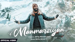 MANMARZIYAN Jatt Prabhjot  Saaj Bhatt  Amjad Nadeem Aamir  Travel Songs [upl. by Geoffry]