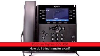 Polycom Skyline VVX 450  How do I blind transfer [upl. by Ahsiki]