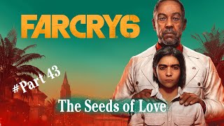 Far Cry 6 Gameplay Part 43 The Seeds of Love [upl. by Israeli]