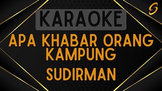 Sudirman  Apa Khabar Orang Kampung Karaoke [upl. by Shayla]