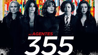 As Agentes 355 [upl. by Jephthah]