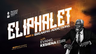 BIBLE STUDY SERIES  ELIPHALET  BREAKING ADDICTIONS PART 2  EVANG KESIENA ESIRI [upl. by Kerstin704]