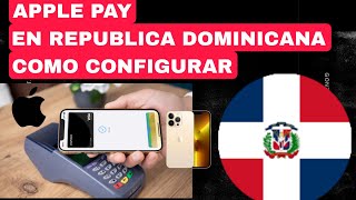 APPLE PAY EN REPÚBLICA DOMINICANA CÓMO CONFIGURARLO Y MÁS applepay apple [upl. by Rabma57]