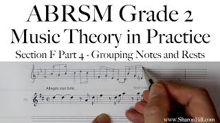 ABRSM Grade 2 Music Theory Section F Part 4 Grouping Notes and Rests with Sharon Bill [upl. by Yllime419]