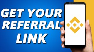 How to Get your Referral Link on Binance Mobile 2024 [upl. by Einotna]