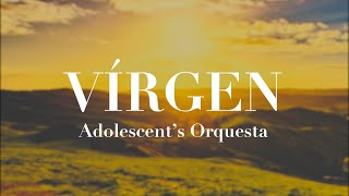 Adolescents Orquesta  Virgen Letra Oficial [upl. by Lyrradal28]