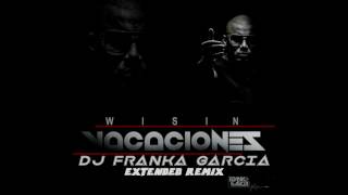 Wisin  Vacaciones Dj Frank Garcia Extended Remix Audio Official 2016 [upl. by Nicolas]