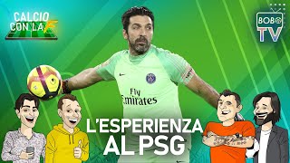 BUFFON ALLA BOBO TV  Lesperienza al Paris Saint Germain [upl. by Fairbanks]