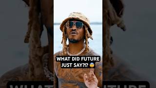 What Did Future Just Say 😨 [upl. by Andersen850]