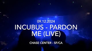 INCUBUS  PARDON ME LIVE [upl. by Auqinet]