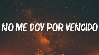 Luis Fonsi  No Me Doy Por Vencido LetraLyrics [upl. by Nosa]