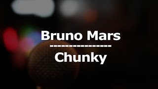 Bruno Mars  Chunky Lyrics  Letra [upl. by Apurk]