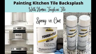 Painting a Kitchen Tile Backsplash with Homax Tile Paint spray paint vs can paint [upl. by Acired]