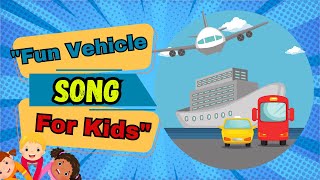 quotFun Vehicle Names Song for Kids  Sing Along Transportation Songsquot [upl. by Copland967]