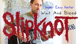 EASY GUITAR LESSON  Wait And Bleed  Slipknot  SUPER EASY GUITAR [upl. by Lynda]