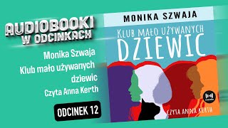 Audiobook Klub mało używanych dziewic  Monika Szwaja  ⭐️ Audiobook PL ⭐️ 12 ost [upl. by Volny]