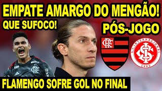 EMPATE AMARGO JOGO DRAMÁTICO DO FLAMENGO NO BEIRA RIO PÓS JOGO MENGÃO X INTERNACIONAL [upl. by Hayse]