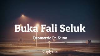 Deo Ft Nuno  Buka Fali Seluk lyrics 🎵 [upl. by Ahsirtap]