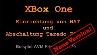 HowTo NAT XBox One  Problemhilfe bei NAT strikt  öffnen  Teredo Tunnel neu für FritzOS 6x [upl. by Ryder]