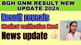 Bgh Gnm result new date update  Medical verification  Bgh Gnm admission 2024 [upl. by Ytteb837]