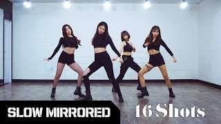 SLOW 블랙핑크 BLACKPINK  16 Shots  안무 배우기 거울모드 SLOW MIRRORED [upl. by Oiragelo]