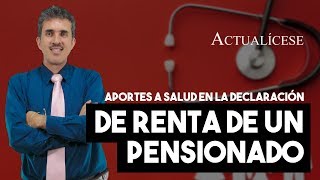 Manejo fiscal del aporte a salud en la declaración de renta de un pensionado [upl. by Anne784]